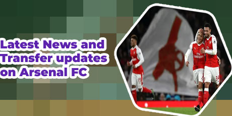 Arsenal fc latest news today